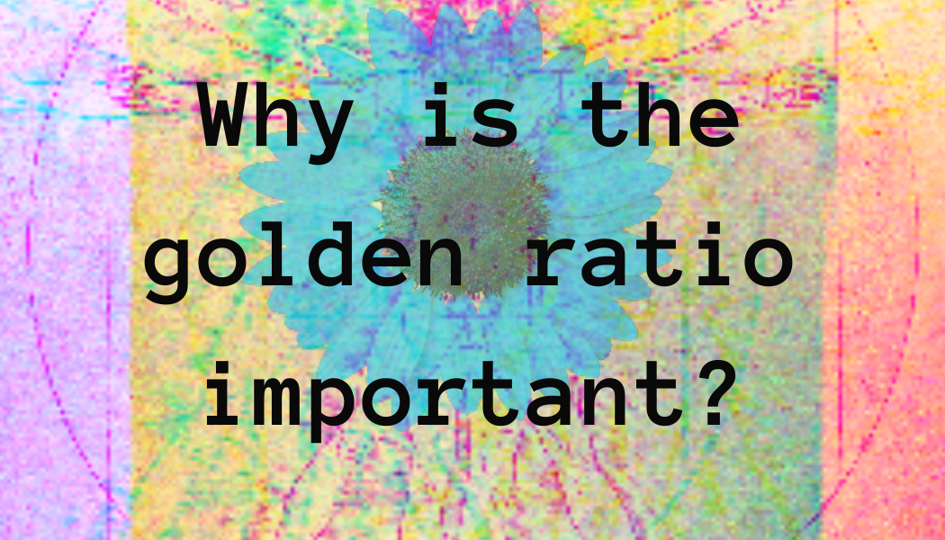 why-is-the-golden-ratio-important-golden-ratio-explained-golden-ratio