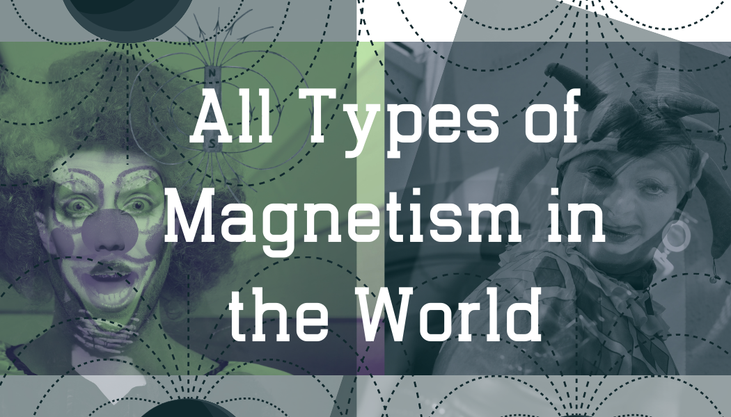 All Types of Magnetism In the World (9+ Magnetisms)